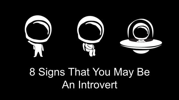 8 Signs That You May Be An Introvert