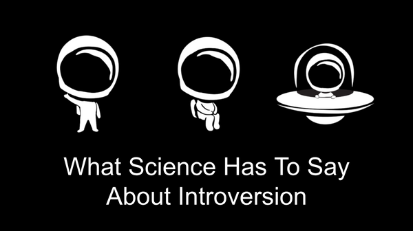 What Science Has To Say About Introversion