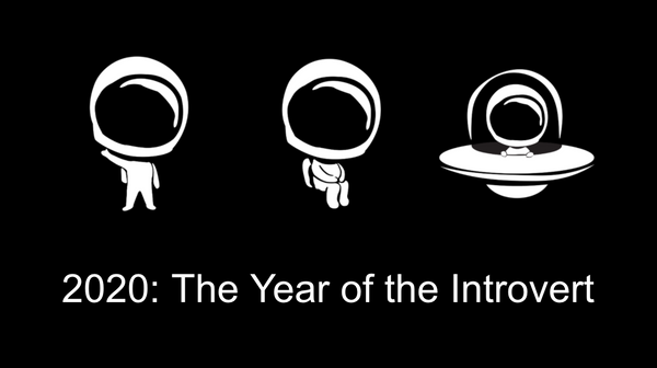 2020: The Year of the Introvert