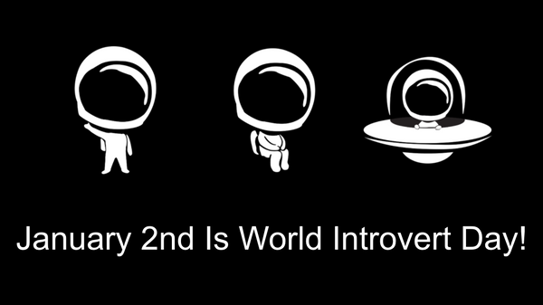 January 2nd is World Introvert Day!